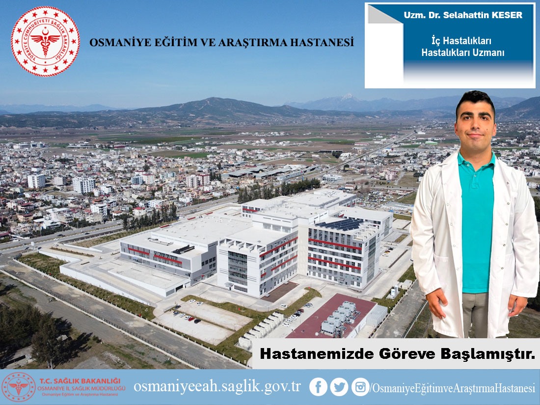 Osmaniye Eğitim ve Araştırma Hastanesi'ne İç Hastalıkları Uzmanı Atandı