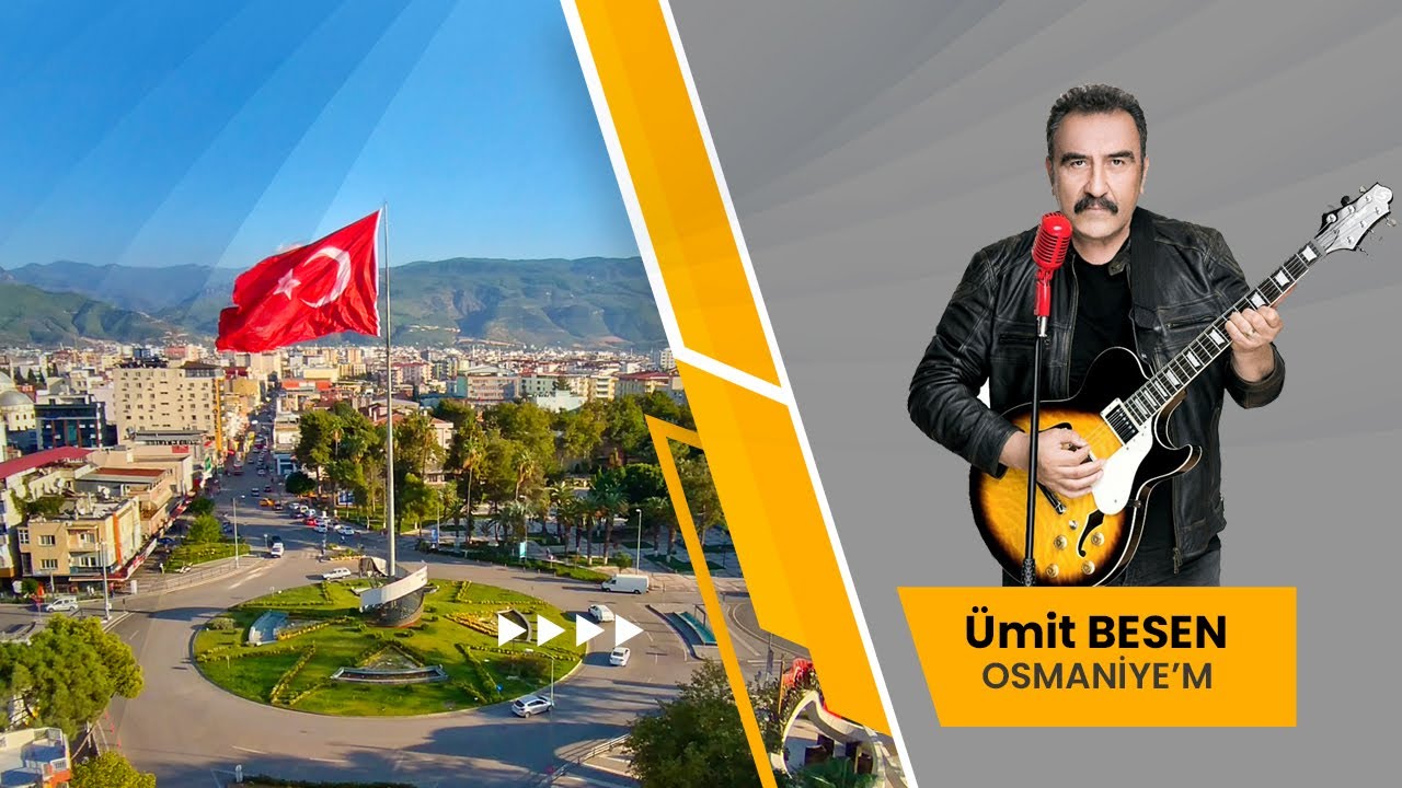 Ümit Besen - Osmaniye'm